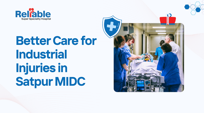 Better Care For Industrial Injuries In Satpur MIDC